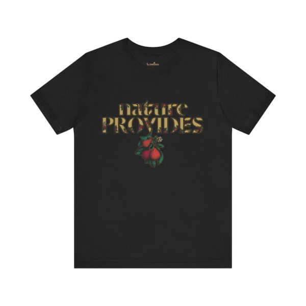 "Nature Provides" Short Sleeve Tee